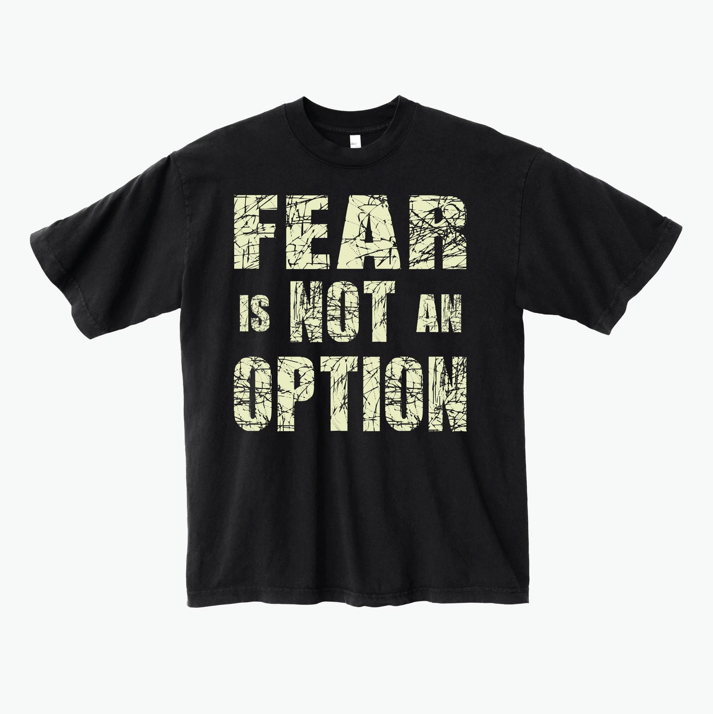 Fear Is Not An Option